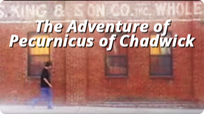 the adventure of pecurnicus of chadwick
