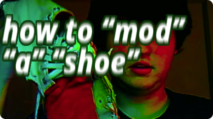 how to mod a shoe