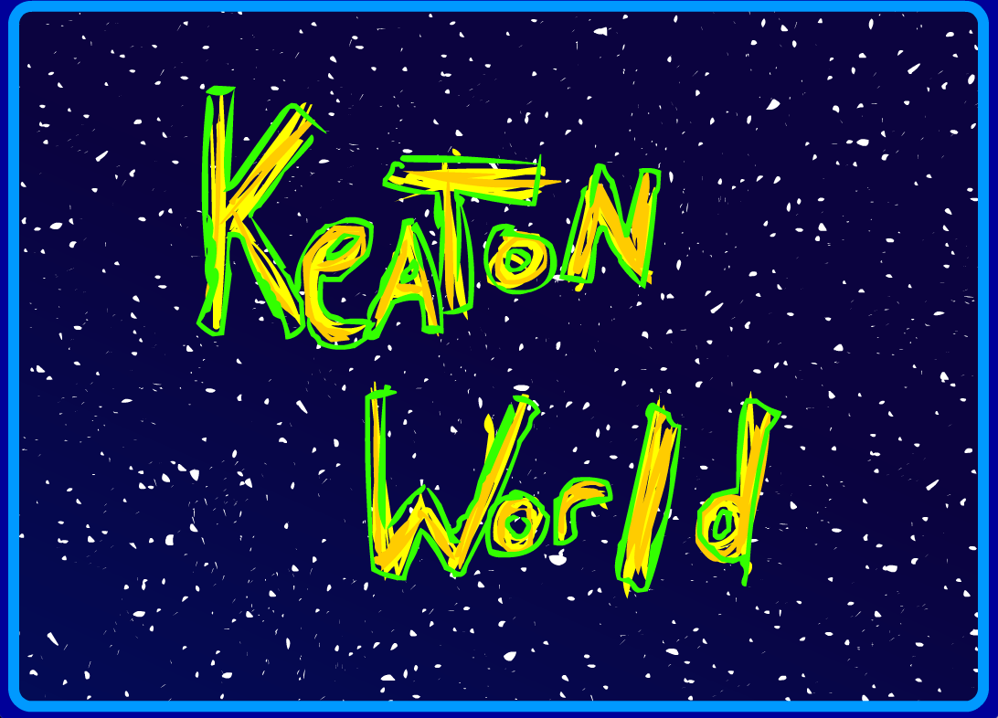 Keaton World Intro 4